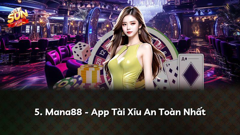 5. Mana88 - App Tài Xỉu An Toàn Nhất