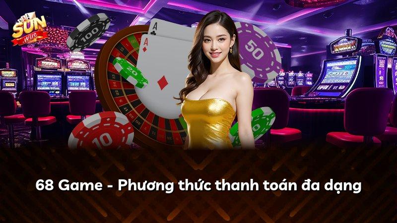 68 Game - Phương thức thanh toán đa dạng