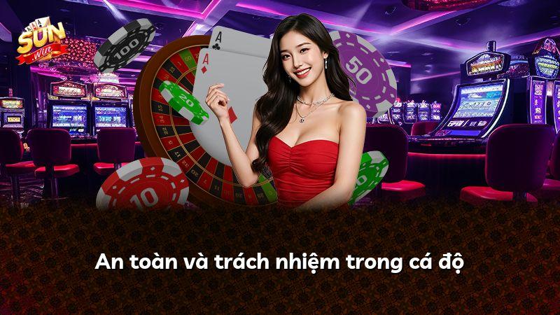 An toàn và trách nhiệm trong cá độ
