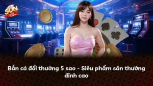 Bắn cá đổi thưởng 5 sao – Siêu phẩm săn thưởng đỉnh cao