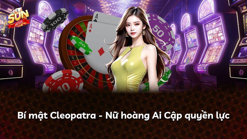 Bí mật Cleopatra - Nữ hoàng Ai Cập quyền lực