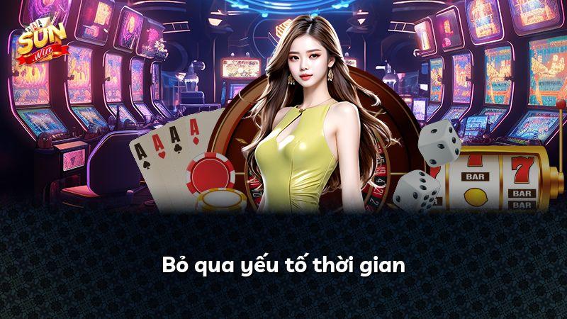 Bỏ qua yếu tố thời gian