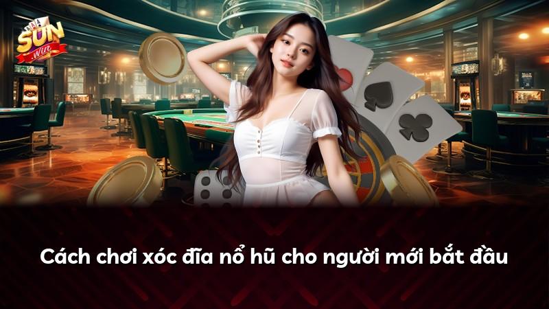 Cách chơi xóc đĩa nổ hũ cho người mới bắt đầu