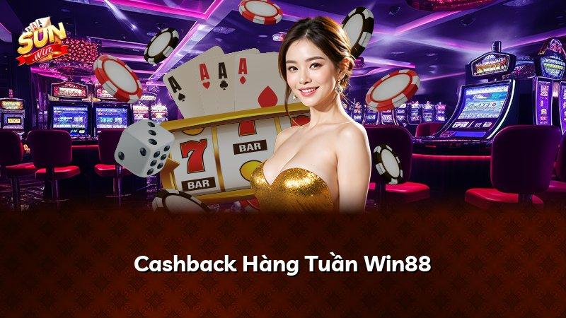 Cashback Hàng Tuần Win88