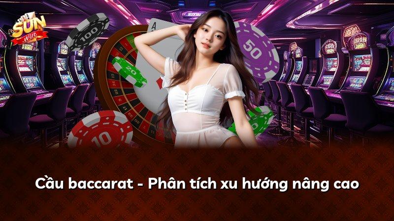 Cầu baccarat - Phân tích xu hướng nâng cao