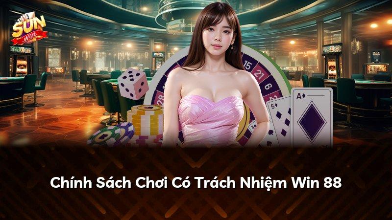 Chính Sách Chơi Có Trách Nhiệm Win 88