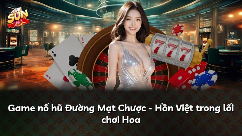 Game nổ hũ Đường Mạt Chược - Hồn Việt trong lối chơi Hoa