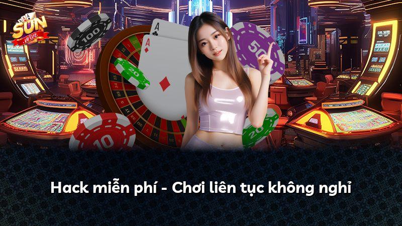 Hack miễn phí - Chơi liên tục không nghỉ