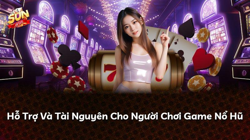 Hỗ Trợ Và Tài Nguyên Cho Người Chơi Game Nổ Hũ