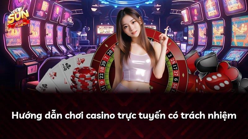 Hướng dẫn chơi casino trực tuyến có trách nhiệm
