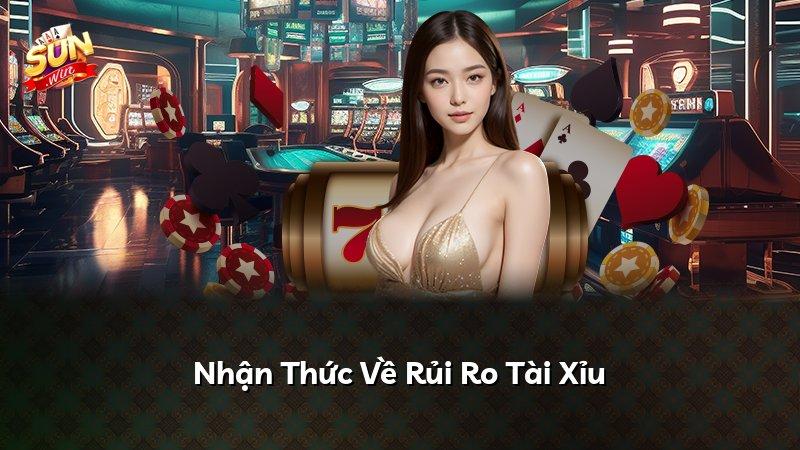 Nhận Thức Về Rủi Ro Tài Xỉu