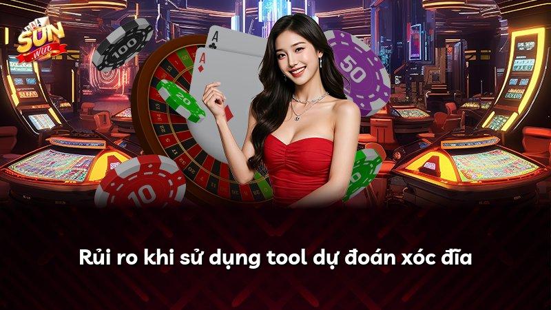 Rủi ro khi sử dụng tool dự đoán xóc đĩa