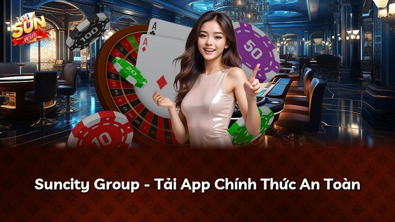 Suncity Group - Tải App Chính Thức An Toàn