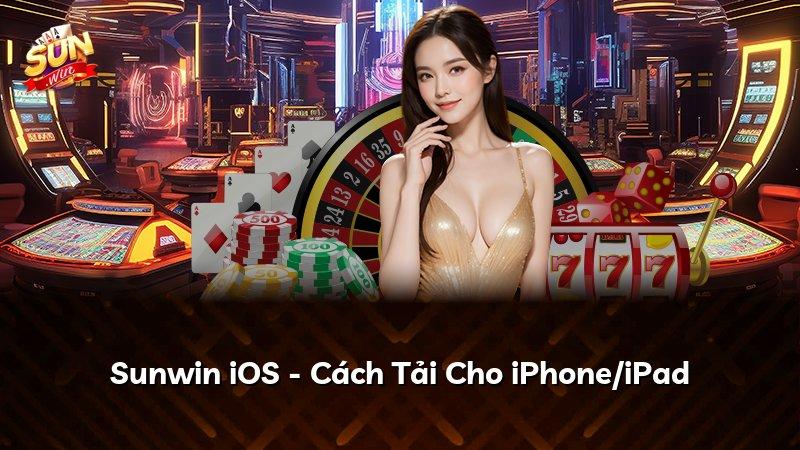 Sunwin iOS - Cách Tải Cho iPhone/iPad