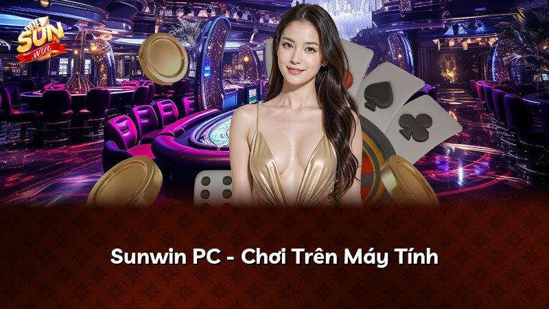 Sunwin PC - Chơi Trên Máy Tính