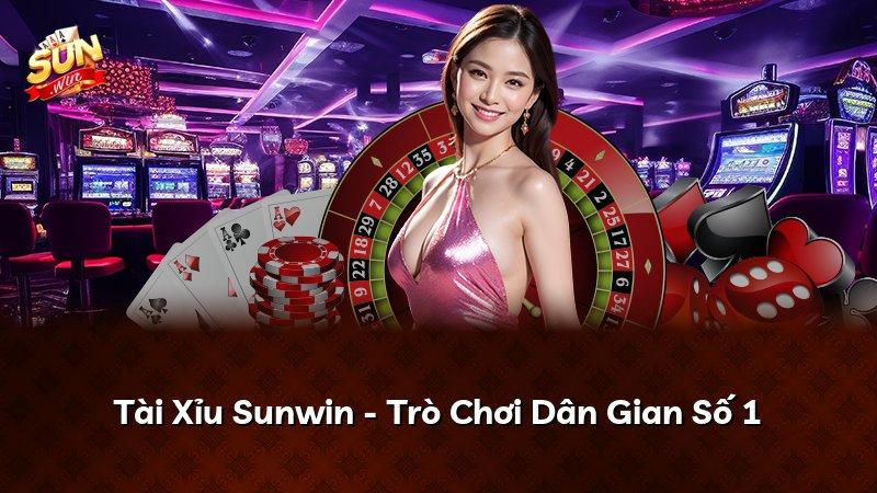 Tài Xỉu Sunwin - Trò Chơi Dân Gian Số 1