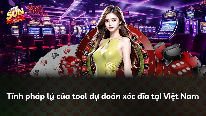 Tính pháp lý của tool dự đoán xóc đĩa tại Việt Nam