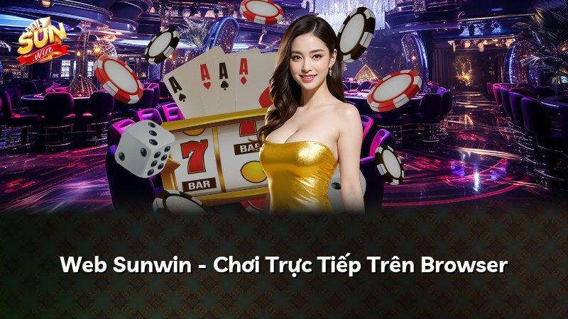 Web Sunwin - Chơi Trực Tiếp Trên Browser