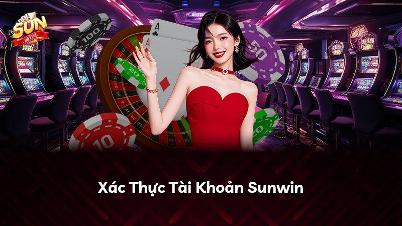 Xác Thực Tài Khoản Sunwin